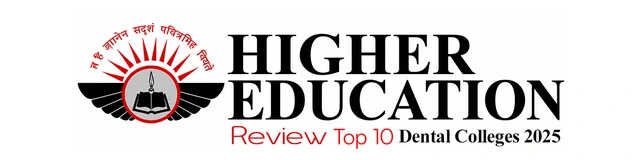 Higher Education Review Top 10 Dental Colleges 2025
